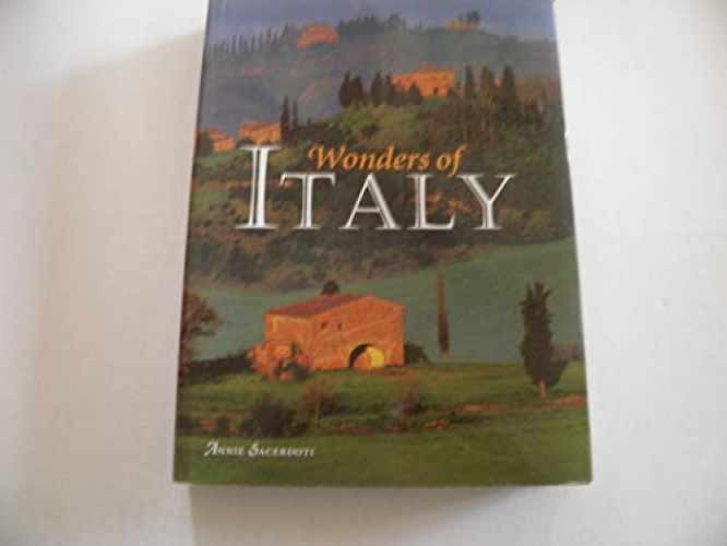 Wonders of Italy – Hardcover, by Sacerdoti Annie – Very Good s