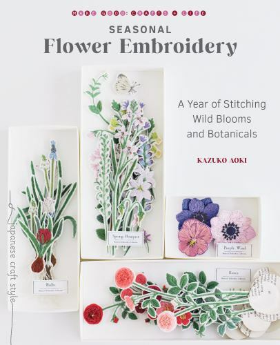 Seasonal Flower Embroidery : a Year of Stitching W