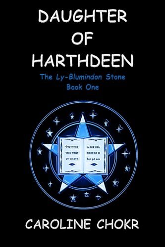 Daughter of Harthdeen: The Ly-Blumindon Stone: Volume 1, Chokr 9781479196012-,