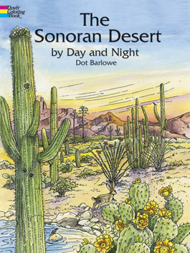 The Sonoran Desert by Day and Night (Dover Nature Coloring Book) – VERY GOOD