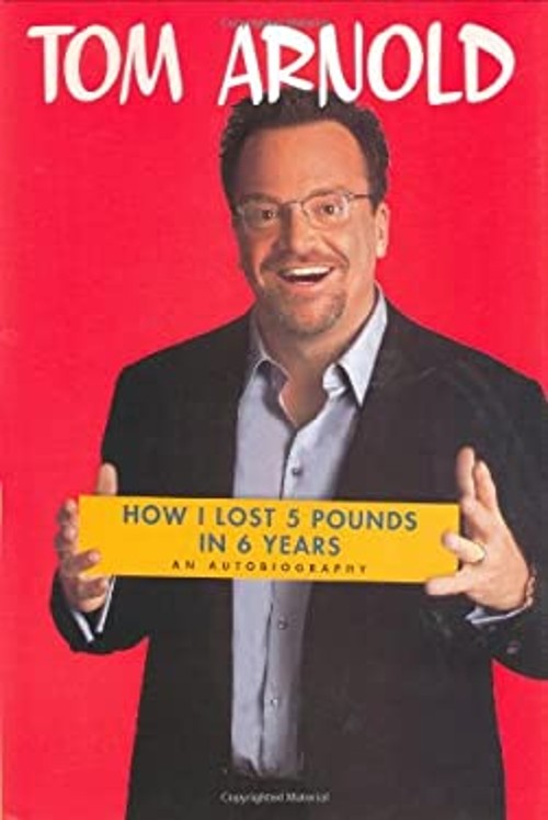 How I Lost 5 Pounds in 6 Years : An Autobiography Hardcover Tom A