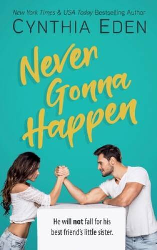 Never Gonna Happen – Paperback By Eden, Cynthia – GOOD