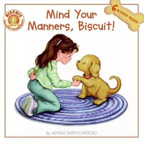 Mind Your Manners, Biscuit! – Paperback By Capucilli, Alyssa Satin – VERY GOOD