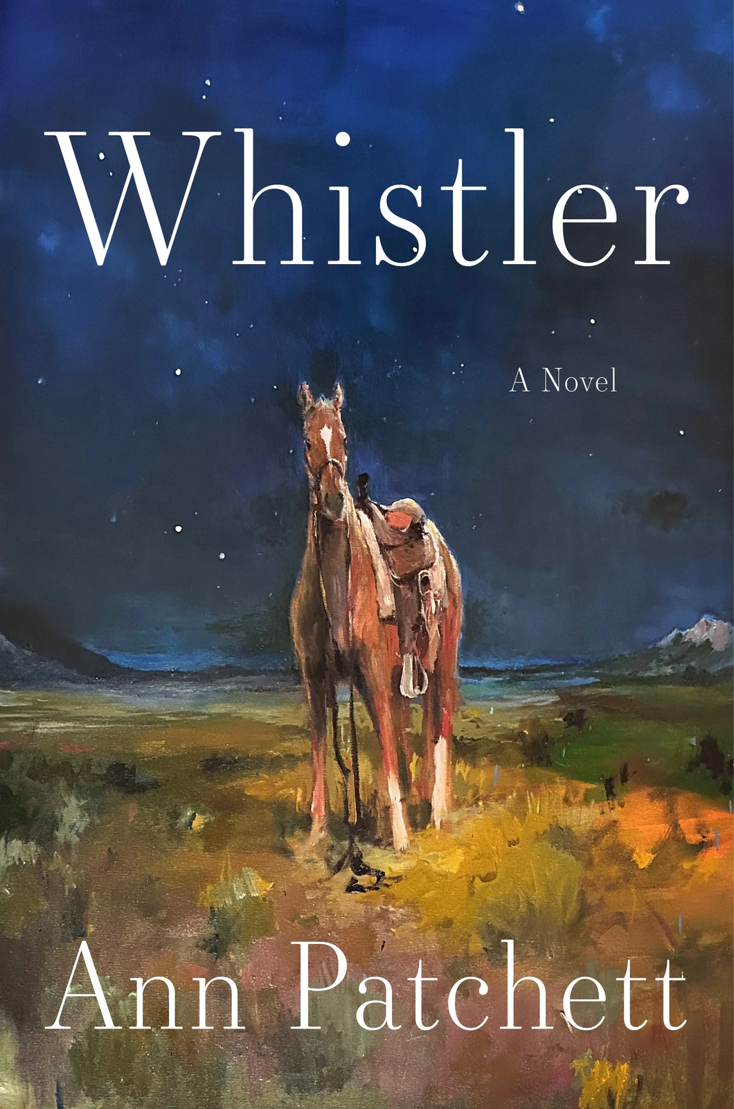 Whistler: A Novel by Ann Patchett * Signed Copy