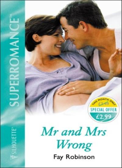 Mr. and Mrs. Wrong (9 Months Later / Harlequin SuperRomance, No.