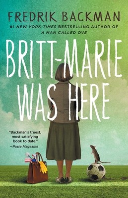 Britt-Marie Was Here: A Novel by Backman, Fredrik