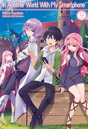 In Another World With My Smartphone: Volume 9 (, Fuyuhara, Usatsuka, Hodgson..
