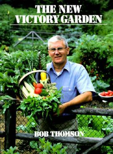 The New Victory Garden – Paperback By Thomson, Bob – GOOD