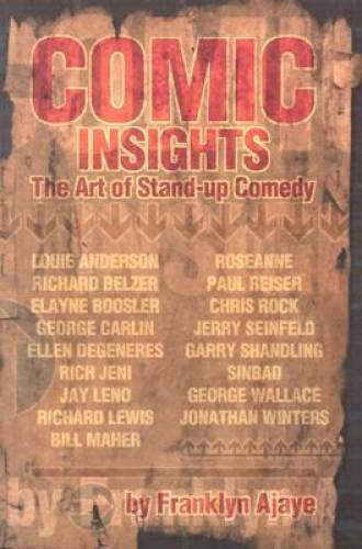 Comic Insights: The Art of Stand-Up Comedy – Paperback By Ajaye, Franklyn – GOOD