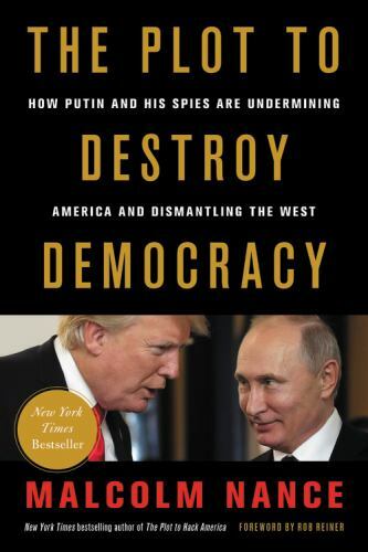 The Plot to Destroy Democracy: How Putin and His Spies Are Undermining…