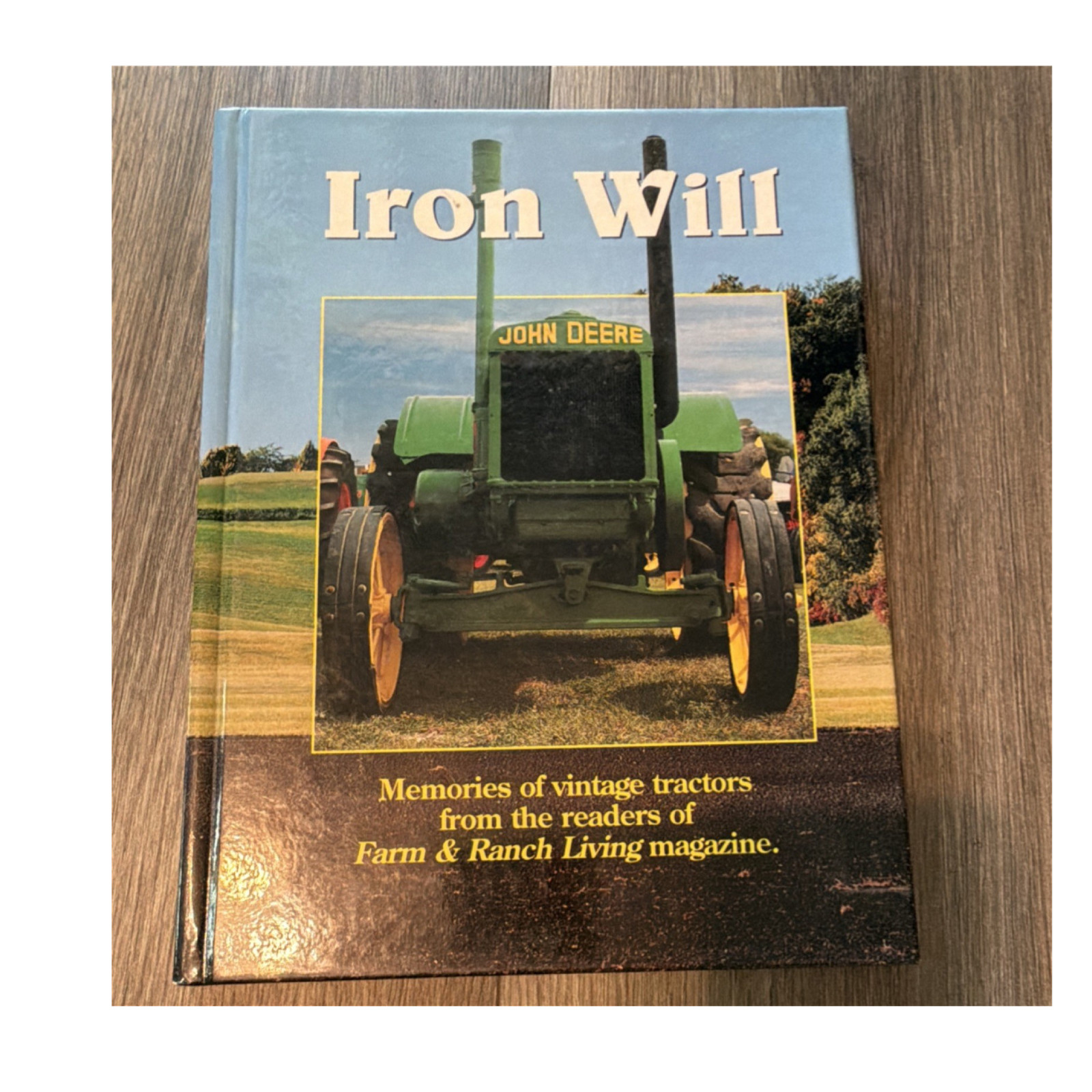 Farm & Ranch Living Iron Will Hardcover Illustrated Vintage Tractors Anthology