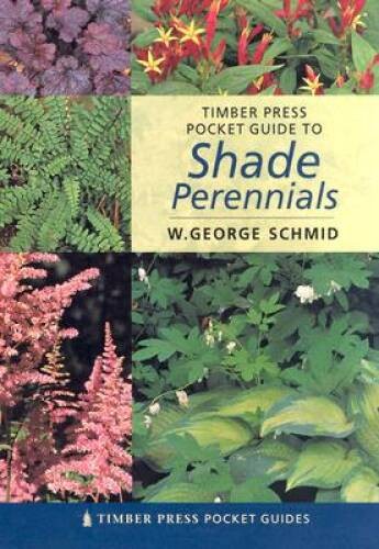 Pocket Guide to Shade Perennials (Timber Press Pocket Guides) – VERY GOOD