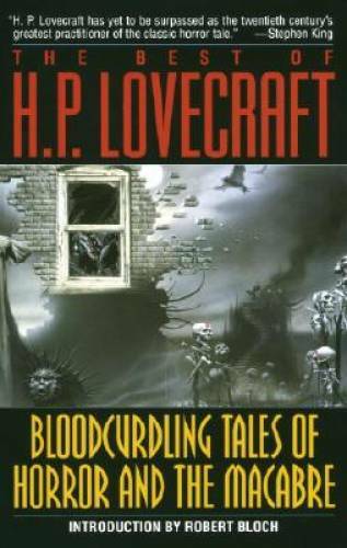 The Best of H. P. Lovecraft: Bloodcurdling Tales of Horror and the – GOOD