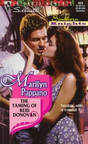 THE TAMING OF REID DONOVAN: SOUTHERN KNIGHTS (SILHOUETTE By Marilyn Pappano Mint