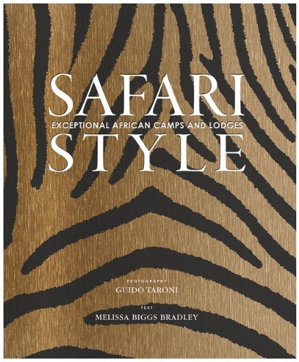 Safari Style: Exceptional African Camps and Lodges–Stunning Hardcover 2021