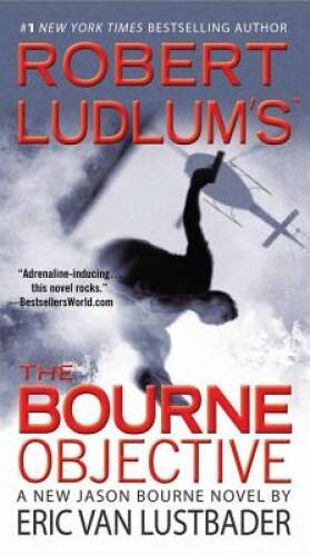 Robert Ludlum’s (TM) The Bourne Objective (Jason Bourne Novels) – GOOD