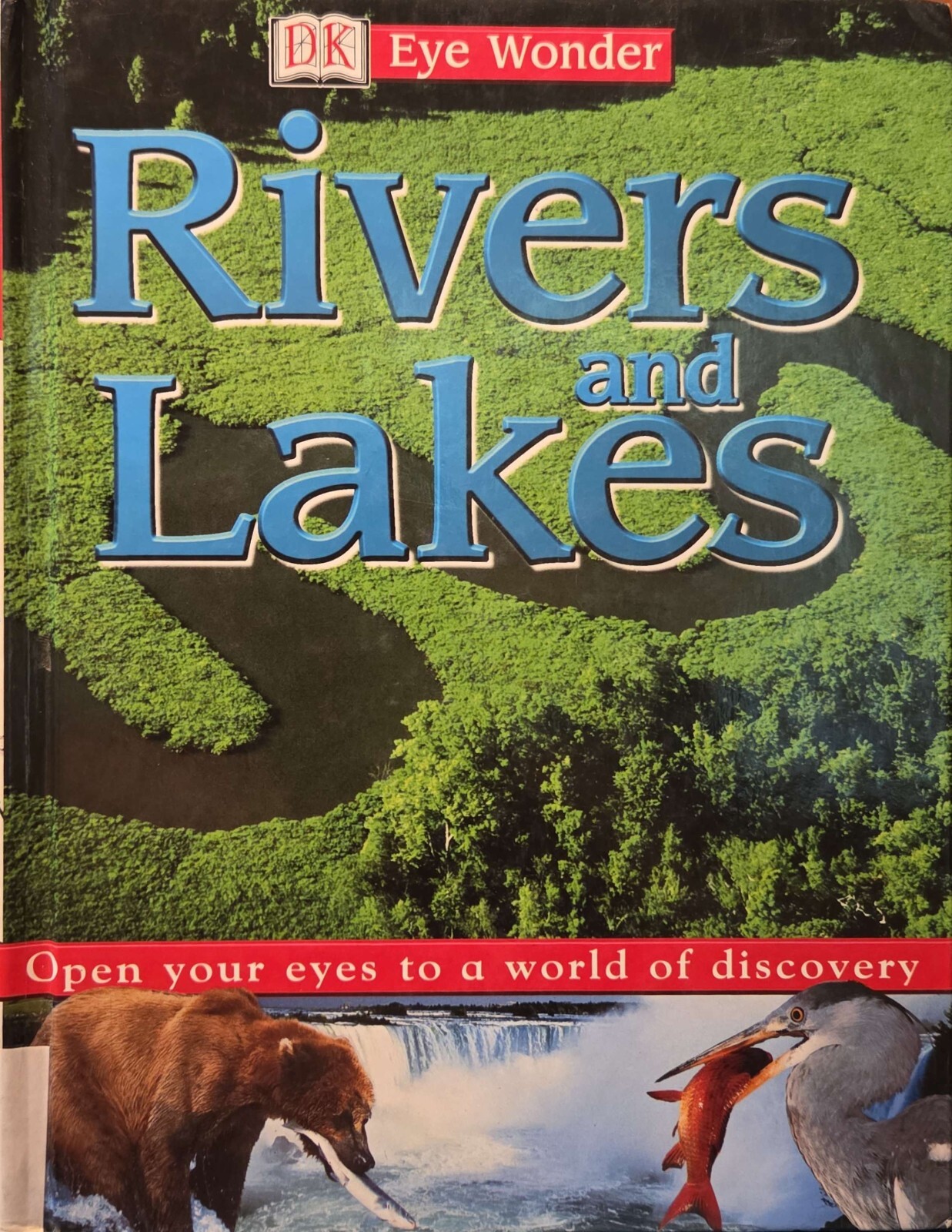 Eye Wonder: Rivers and Lakes, Open your eyes to a world of discovery, HC