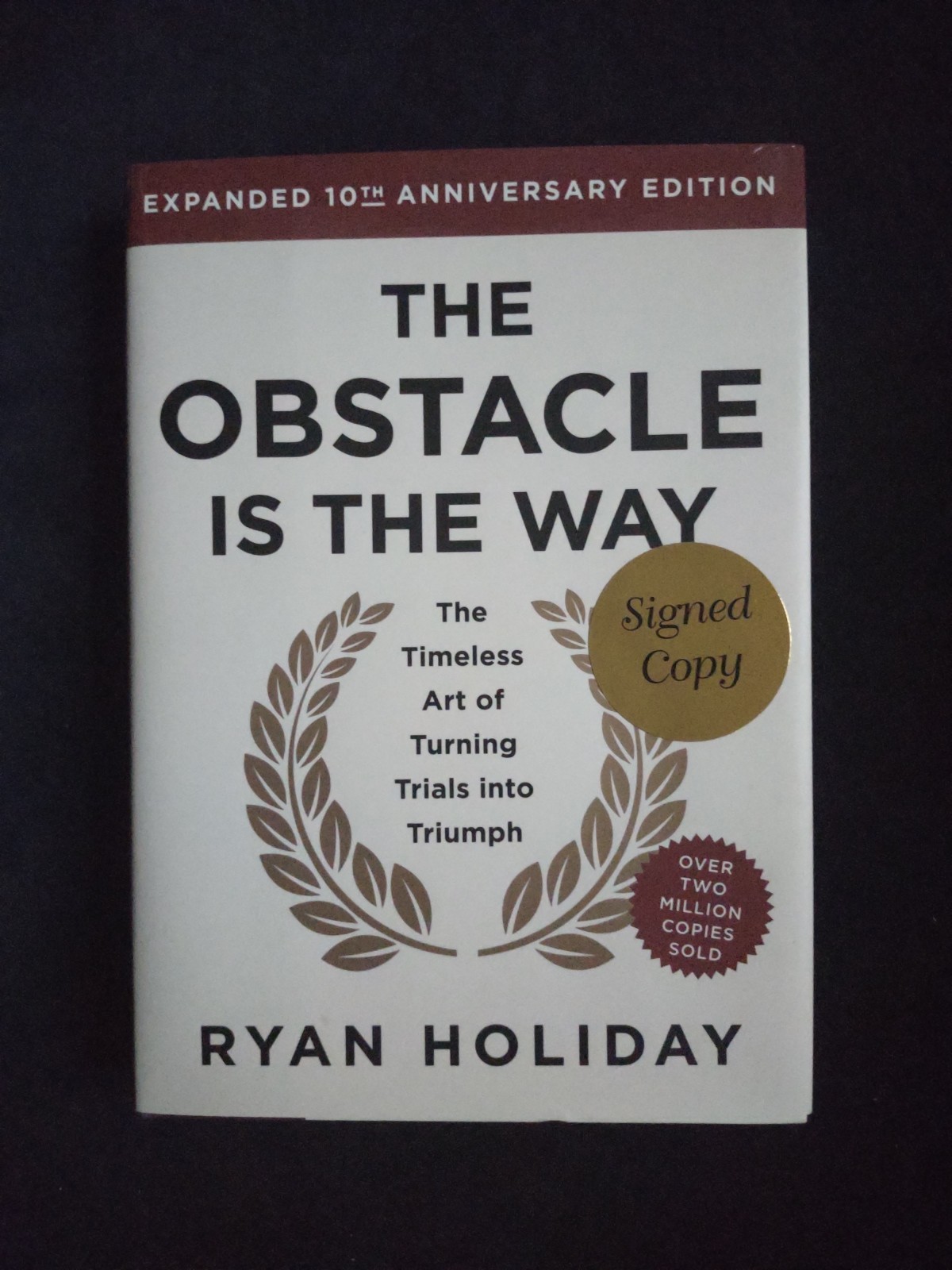 Signed Copy The Obstacle Is The Way Ryan Holiday Expanded 10th Anniv Ed Stoicism