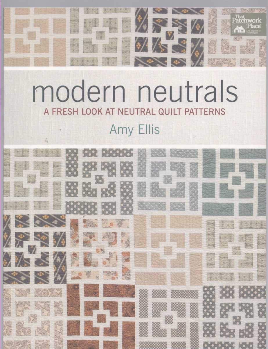 MODERN NEUTRALS A Fresh Look At Neutral Quilt Patterns