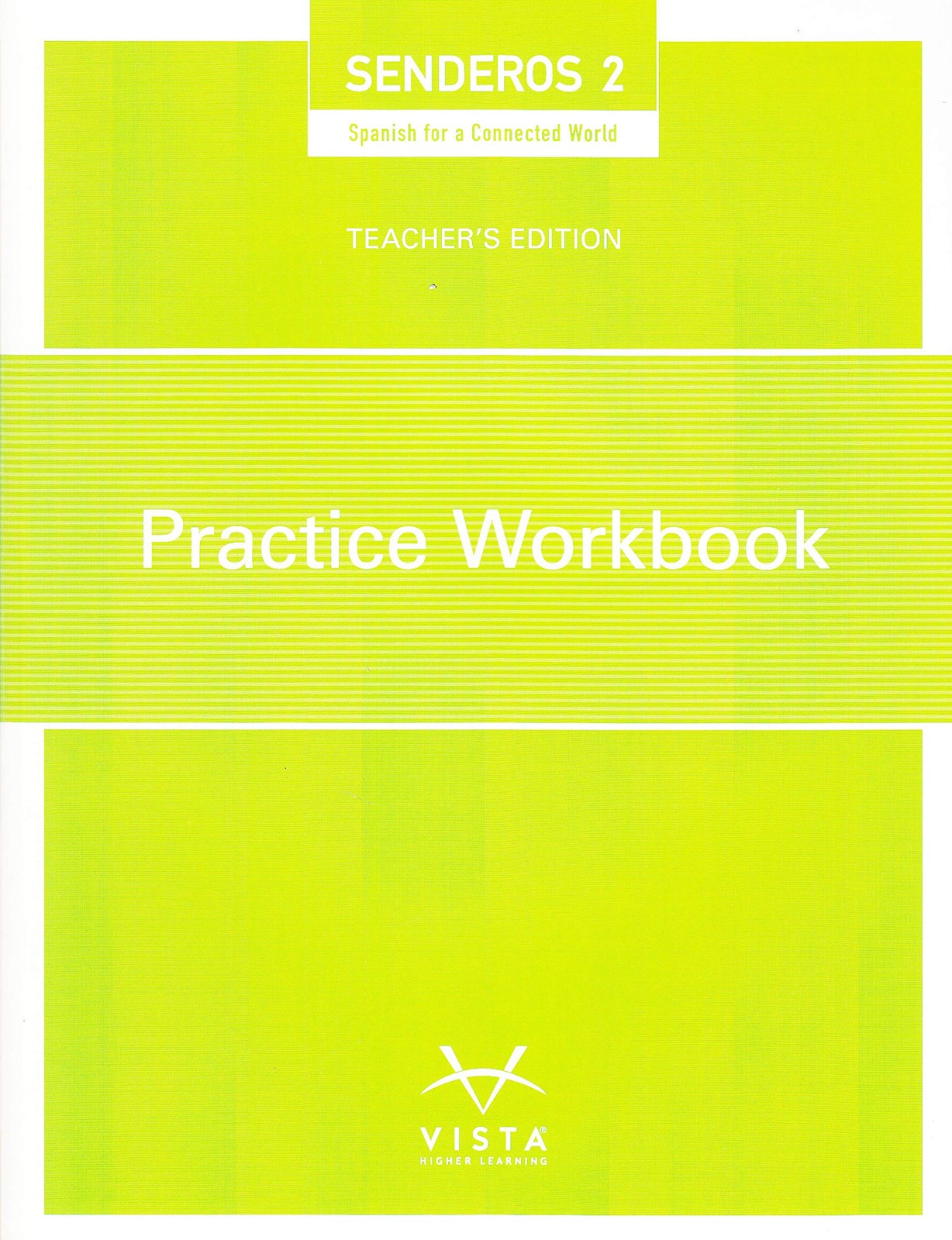 SENDEROS 2 SPANISH FOR A CONNECTED WORLD PRACTICE WORKBOOK TEACHER’S EDITION…
