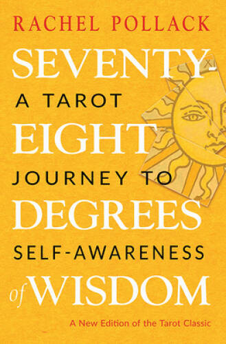 Seventy-Eight Degrees of Wisdom: A Tarot Journey to Self-Awareness (A New – GOOD