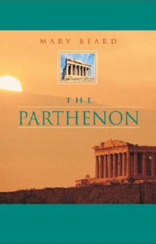 The Parthenon (Wonders of the World) – Hardcover By Beard, Mary – GOOD