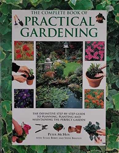 The Complete Book of Practical Gardening – Hardcover, by Peter McHoy – Very Good