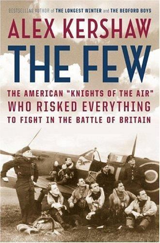 The Few: The American “”Knights of the – Hardcover, by Kershaw Alex – Good b