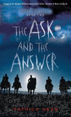 The Ask and the Answer: Chaos Walking: Book Two – 9780763644901, hardcover, Ness