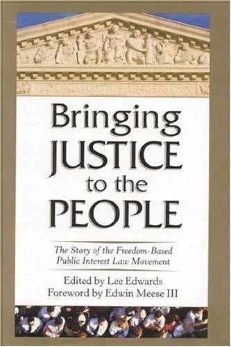 Bringing Justice to the People: The – Hardcover, by Lee Edwards – Very Good b