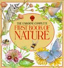 The Usborne Complete First Book of Nature (Usborne First Nature)