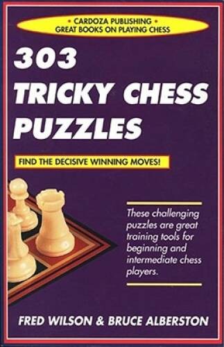 303 Tricky Chess Puzzles – Paperback By Wilson, Fred – GOOD