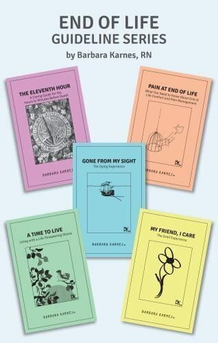 End of Life Guideline Series : A Compilation of Barbara Karnes Booklets by…