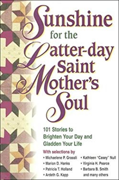 Sunshine for the Latter-Day Saint Mother’s Soul Deseret Book Comp