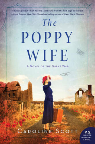 The Poppy Wife: A Novel of the Great War – Paperback By Scott, Caroline – GOOD