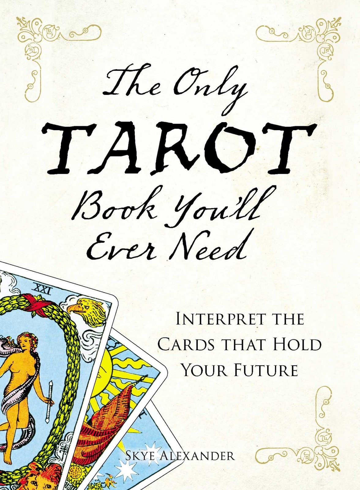 The Only Tarot Book You’ll Ever Need: Gain insight and truth to help explain…