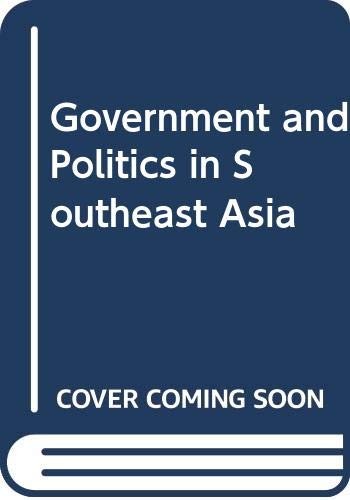 GOVERNMENT AND POLITICS IN SOUTHEAST ASIA By John Funston