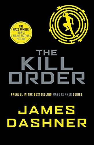 The Kill Order (Maze Runner Series) – Paperback By JAMES DASHNER – GOOD