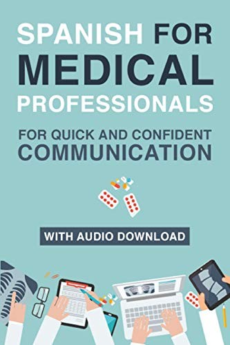 Spanish for Medical Professionals: Essential Spanish Terms and Phrases for H…