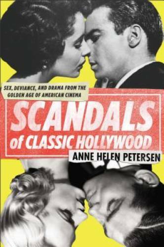 Scandals of Classic Hollywood: Sex, Deviance, and Drama from the Golden A – GOOD