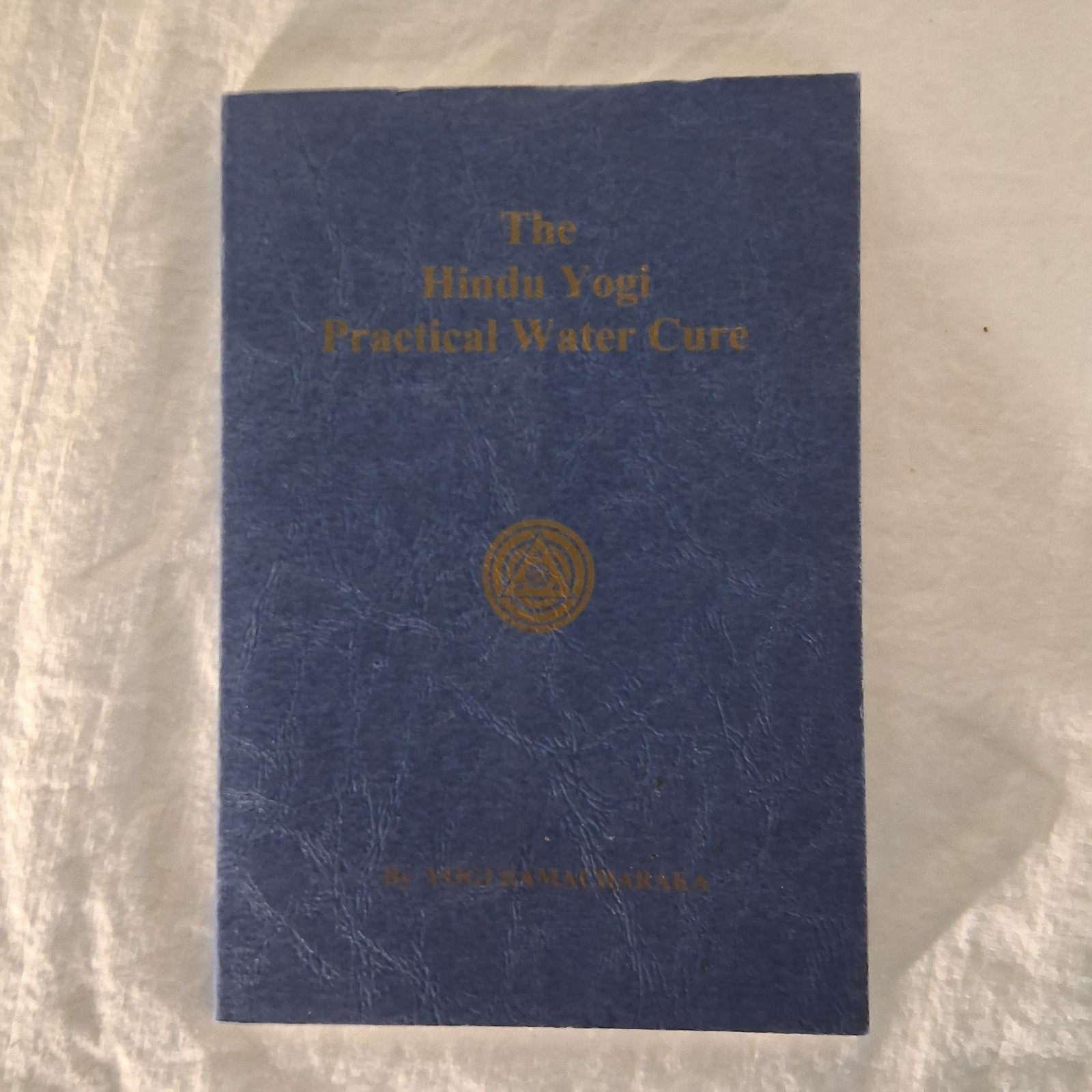 The Hindu Yogi Practical Water Cure By Yogi Ramacharaka Yogi Publication 1937
