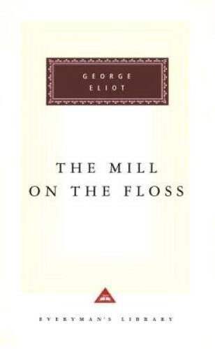 The Mill on the Floss (Everymans Library Classics Contemporary Cl – GOOD