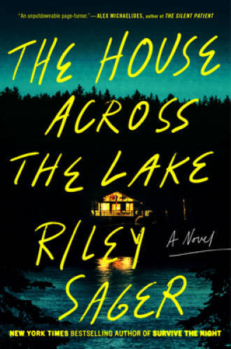 The House Across the Lake: A Novel – Hardcover By Sager, Riley – VERY GOOD