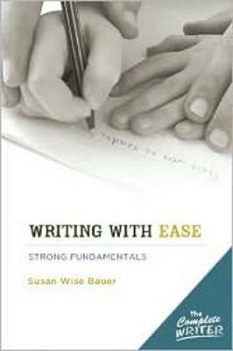 The Complete Writer: Writing with Ease: – Hardcover By Bauer, Susan Wise – GOOD