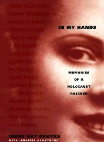 In My Hands: Memories of a Holocaust Rescuer – Hardcover By Opdyke, Irene – GOOD