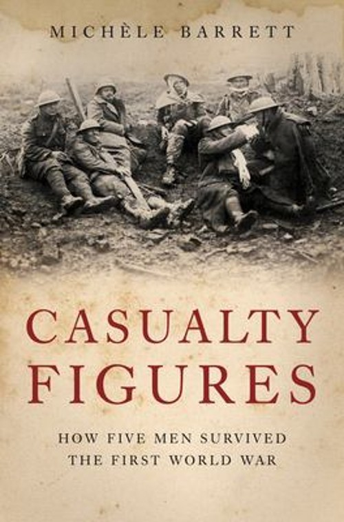 Casualty Figures : How Five Men Survived the First World War Mich