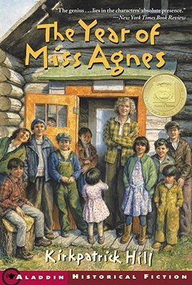 The Year of Miss Agnes (Aladdin Historical Fiction) by Kirkpatrick Hill