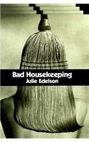 Bad Housekeeping – Edelson, Julie – Very Good – See condition notes