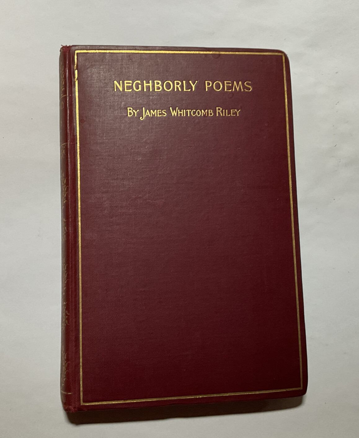 Neghborly Poems Poetry Hardcover Book by James Whitcomb Riley 1895, 112 Pages
