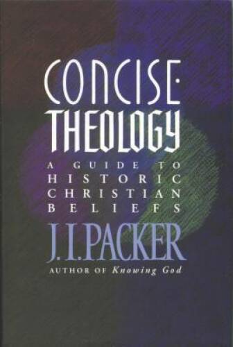 Concise Theology: A Guide To Historic Christian Beliefs – Hardcover – GOOD